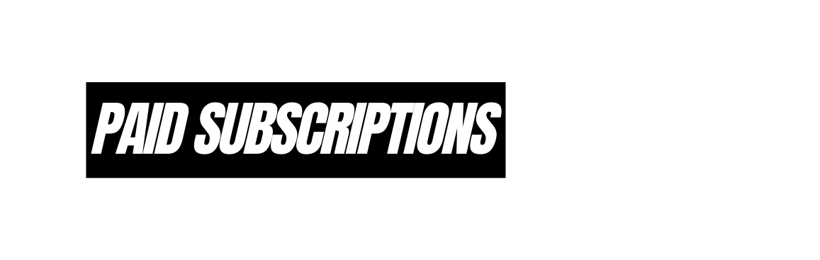 PAID SUBSCRIPTIONS