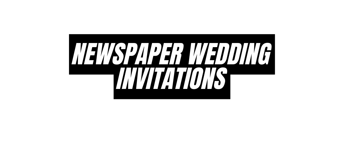 NEWSPAPER WEDDING INVITATIONS