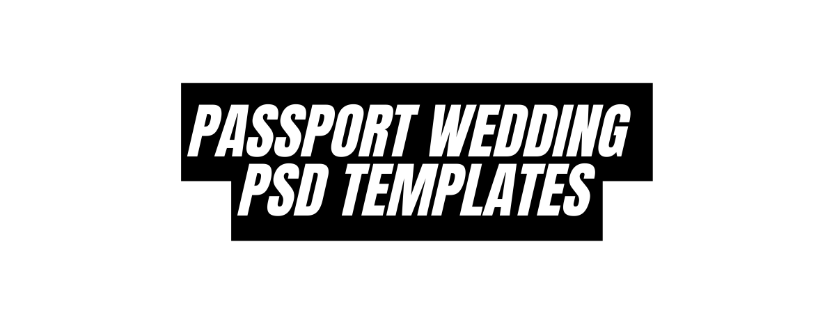 PASSPORT WEDDING PSD TEMPLATES