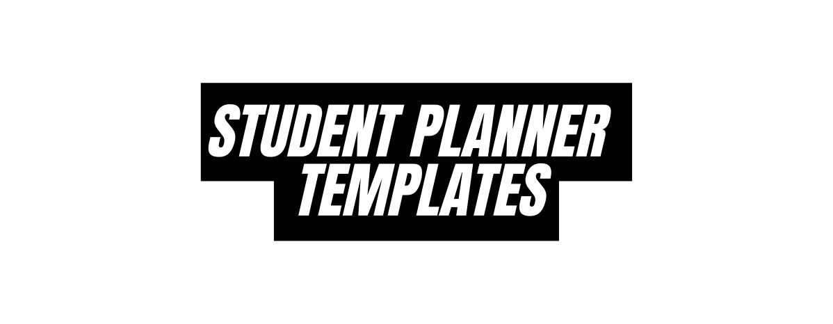 STUDENT PLANNER TEMPLATES